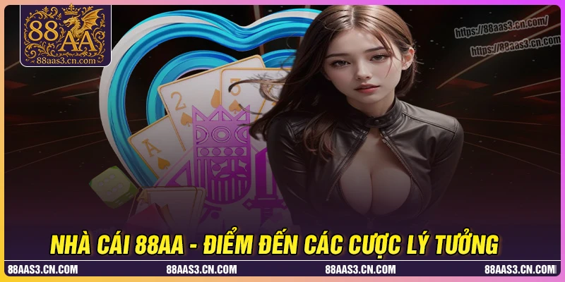 Giới thiệu 88AA - Điểm đến đáng tin cậy cho bet thủ