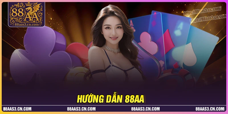Hướng dẫn 88AA - Cẩm nang an toàn cho tân thủ mới gia nhập