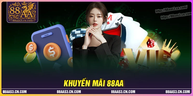 Khuyến mãi 88AA - Tận hưởng lợi ích hấp dẫn dành cho hội viên