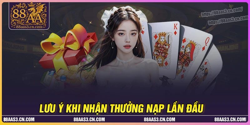 Lưu ý quan trọng khi khuyến mãi nạp tiền lần đầu 88aa