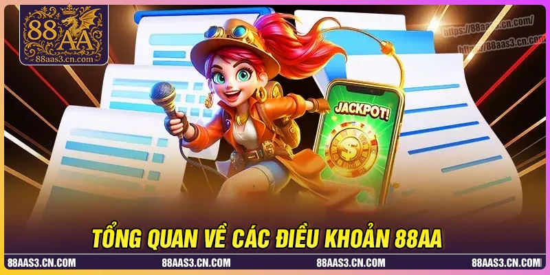 Tổng quan về chính sách Điều khoản và điều kiện 88AA