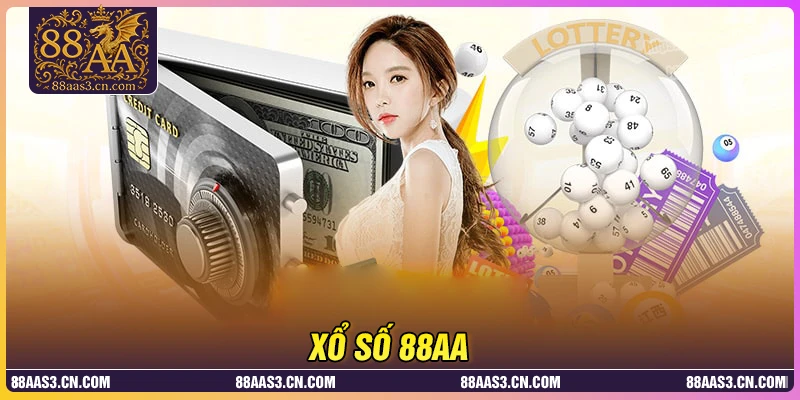Xổ số 88AA - Săn thưởng lô đề 1 ăn 99.7 siêu uy tín