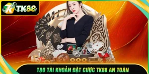dang-ky-tk88-tao-tai-khoan-dat-cuoc-an-toan-nhanh-chong
